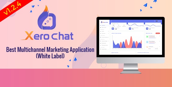 XeroChat v1.2.4 - Best Multichannel Marketing Application (White Label) - nulled