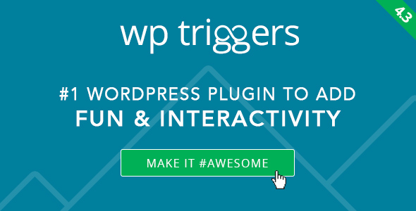 WP Triggers v4.5 - Add Instant Interactivity To WP